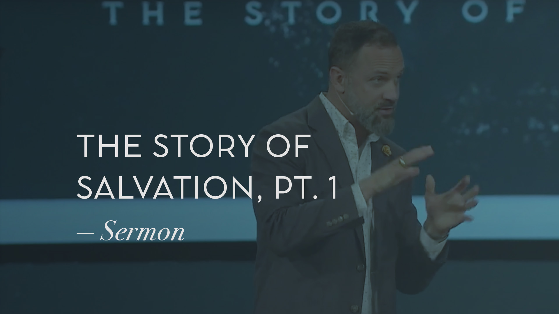 The Story of Salvation, Pt. 1