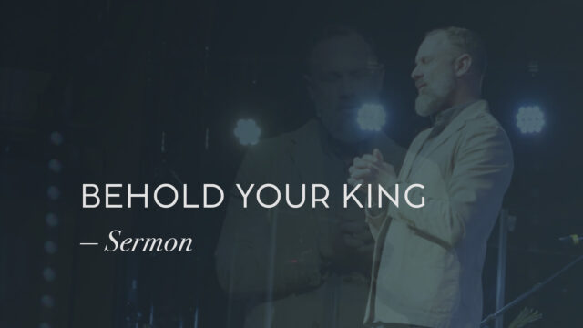 Behold Your King
